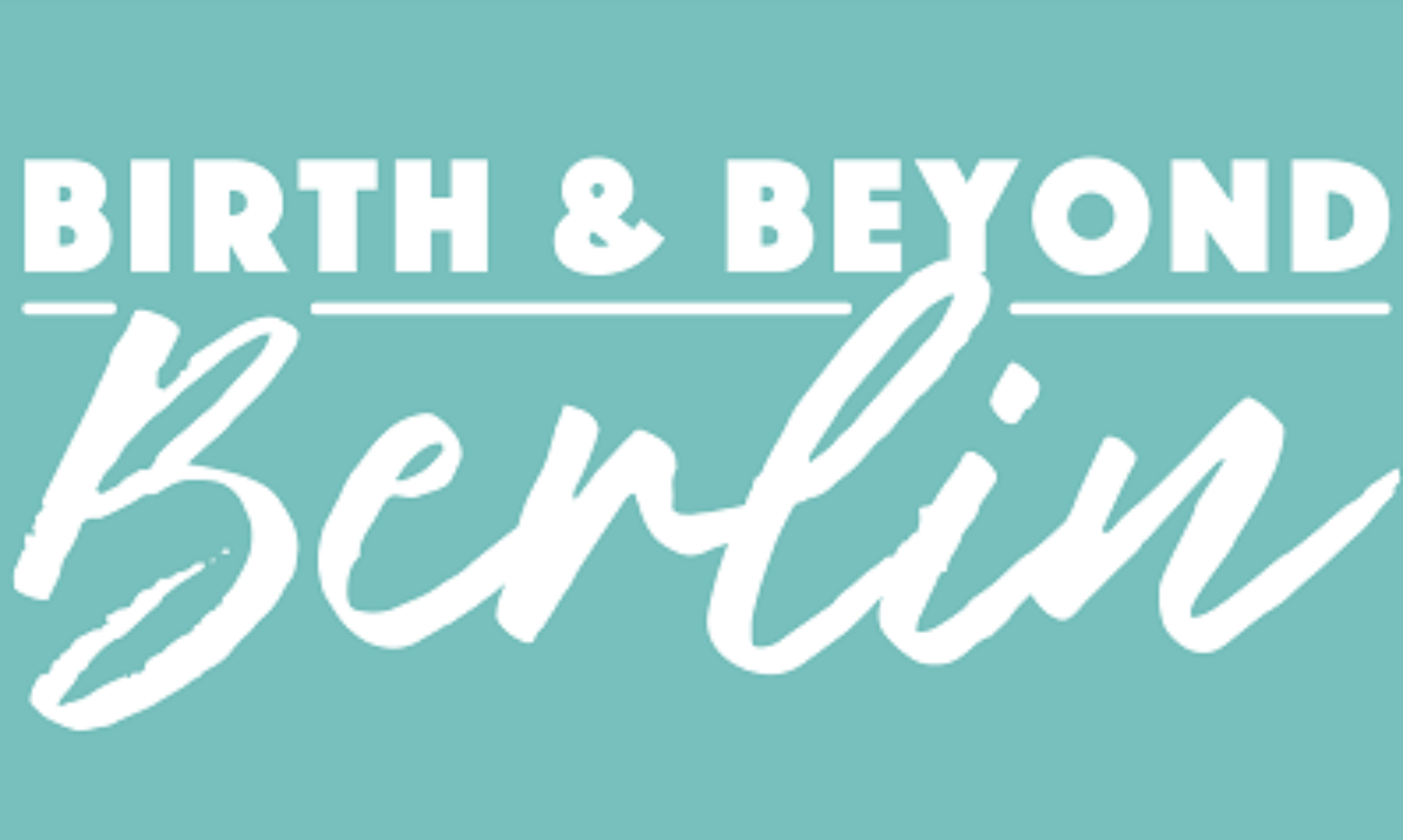Birth and Beyond Berlin